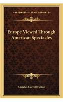 Europe Viewed Through American Spectacles