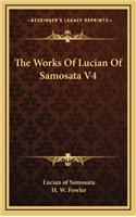 The Works of Lucian of Samosata V4