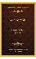 We and World