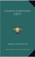 Chants Chretiens (1857)