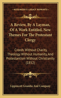 Review, By A Layman, Of A Work Entitled, New Themes For The Protestant Clergy