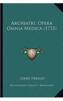 Archiatri, Opera Omnia Medica (1735)