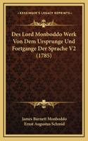 Des Lord Monboddo Werk Von Dem Ursprunge Und Fortgange Der Sprache V2 (1785)