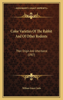 Color Varieties Of The Rabbit And Of Other Rodents