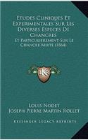 Etudes Cliniques Et Experimentales Sur Les Diverses Especes De Chancres