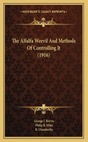 The Alfalfa Weevil And Methods Of Controlling It (1916)