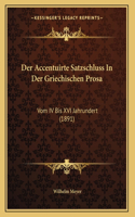 Accentuirte Satzschluss In Der Griechischen Prosa: Vom IV Bis XVI Jahrundert (1891)