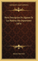 Breve Descripcion De Algunas De Las Maderas Mas Importantes (1874)