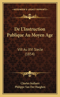 De L'Instruction Publique Au Moyen Age