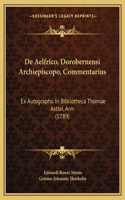 De Aelfrico, Dorobernensi Archiepiscopo, Commentarius