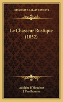 Le Chasseur Rustique (1852)