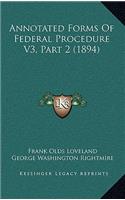 Annotated Forms Of Federal Procedure V3, Part 2 (1894)