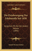 Die Preisbewegung Der Edelmetalle Seit 1850