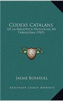 Codexs Catalans: De La Biblioteca Provincial De Tarragona (1905)(Spanish)