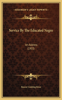 Service By The Educated Negro