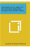 Histoire de La Bible Et de Lexegese Biblique Jusqua Nos Jours (1881)