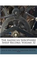 The American Shropshire Sheep Record, Volume 32