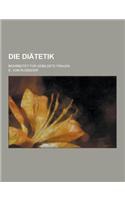 Die Diatetik; Bearbeitet Fur Gebildete Frauen