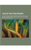1944 in the Philippines: Battle of Leyte, Battle Off Samar, Battle of Leyte Gulf, Angels of Bataan, Philippines Campaign, Battle of Ormoc Bay,(English)