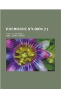 Roemische Studien; (1te, 2te, 3te Theil.) (1)