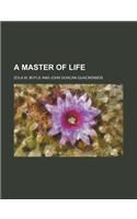 A Master of Life: (English)