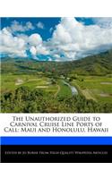 The Unauthorized Guide to Carnival Cruise Line Ports of Call: Maui and Honolulu, Hawaii(English)