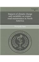Impacts of Climatic Change and Variability on Winter-Road Maintenance in North America.