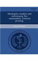 Stochastic Models and Inferences for Commodity Futures Pricing