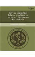 Solving Population Balance Equations in Terms of the Gamma Distribution