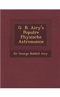 G. B. Airy's Popul Re Physische Astronomie