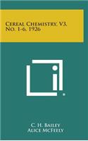 Cereal Chemistry, V3, No. 1-6, 1926