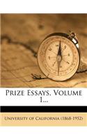 Prize Essays, Volume 1...