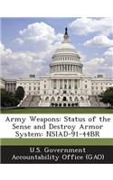 Army Weapons: Status of the Sense and Destroy Armor System: Nsiad-91-44br(English)