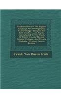 Fundamentals of the English Language, Or, Orthography and Orthoepy