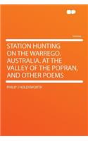 Station Hunting on the Warrego. Australia. at the Valley of the Popran, and Other Poems