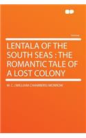 Lentala of the South Seas: The Romantic Tale of a Lost Colony