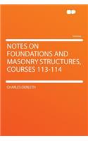 Notes on Foundations and Masonry Structures, Courses 113-114