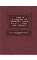 The Cell in Development and Inheritance Volume 2nd Ed. - Primary Source Edition