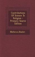 Contributions of Science to Religion - Primary Source Edition: (English)