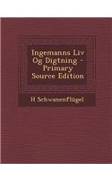 Ingemanns LIV Og Digtning - Primary Source Edition