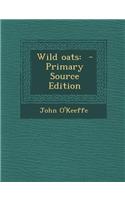 Wild Oats: - Primary Source Edition