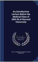 Introductory Lecture Before the Medical Class of 1855-56 of Harvard University