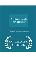 A Handbook for Nurses - Scholar's Choice Edition