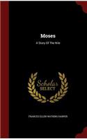 Moses: A Story of the Nile