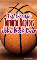 Funniest Toronto Raptors Joke Book Ever