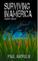 Surviving In America: Under Siege 2nd Edition