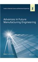 Advances in Future Manufacturing Engineering