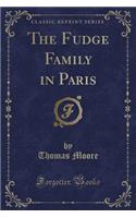The Fudge Family in Paris (Classic Reprint)