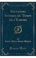 Souvenirs Intimes Du Temps de l'Empire, Vol. 1 (Classic Reprint): (French)
