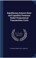 Equilibrium Interest Rate and Liquidity Premium Under Proportional Transactions Costs